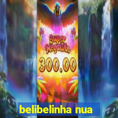belibelinha nua